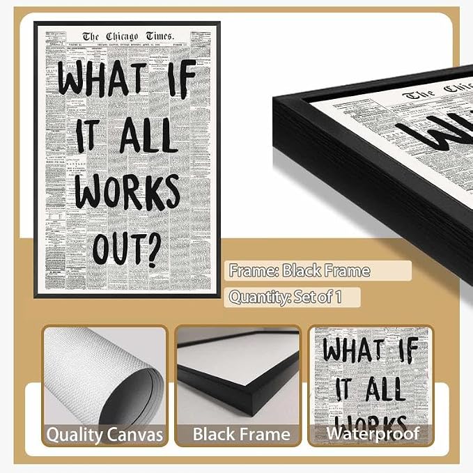 Framed What If It All Works Out Wall Art Black and White Newspaper Poster | Retro Positive Motivational Canvas Print Painting Inspirational Quote Picture Decor for Office Home Bedroom Dorm 16x24inch