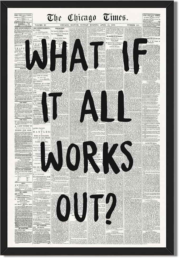 Framed What If It All Works Out Wall Art Black and White Newspaper Poster | Retro Positive Motivational Canvas Print Painting Inspirational Quote Picture Decor for Office Home Bedroom Dorm 16x24inch