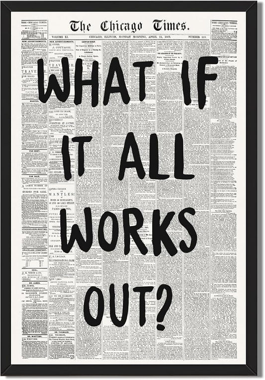 Framed What If It All Works Out Wall Art Black and White Newspaper Poster | Retro Positive Motivational Canvas Print Painting Inspirational Quote Picture Decor for Office Home Bedroom Dorm 16x24inch